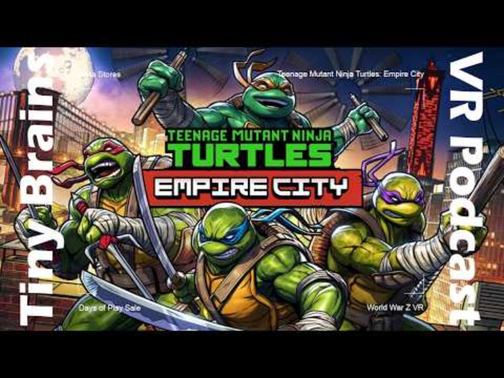 Cowabunga in VR! - The Tiny Brains VR Podcast Ep.76