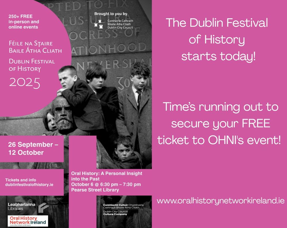 📢Join OHNI's Dublin Festival of History 2025 event!

Discover how oral history brings the past to life through fascinating audio clips and personal stories.  
 
🗓️When: Monday 6th October, 6:30PM  
📍Where: Pearse Street Library, Dublin  
🎟️Free tickets at EVENTRITE 