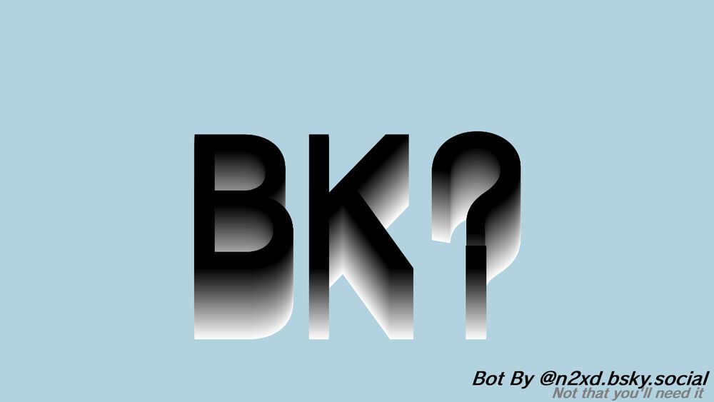 Text (if you can't read): BK?