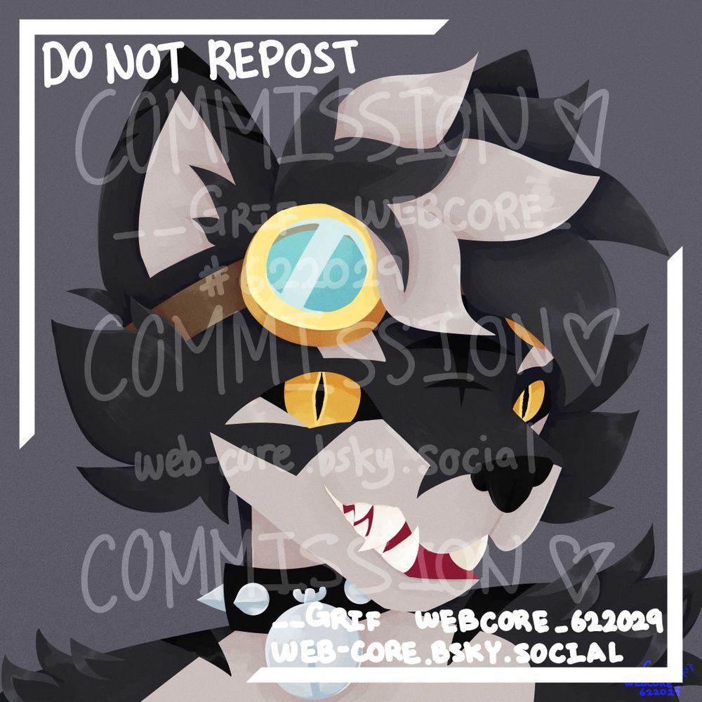 headshot commission of a furry character
top left of image has the text: "DO NOT REPOST"
bottom right of image has the text: "__Grif, webcore_622029, web-core.bsky.social"