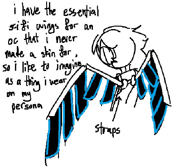 "i have the essential scifi wings for an oc that i never made a skin for, so i like to imagine as a thing i wear on my persona"
the text "straps" is seen pointed at the back of the character, showing a set of straps that keeps the wings from falling.