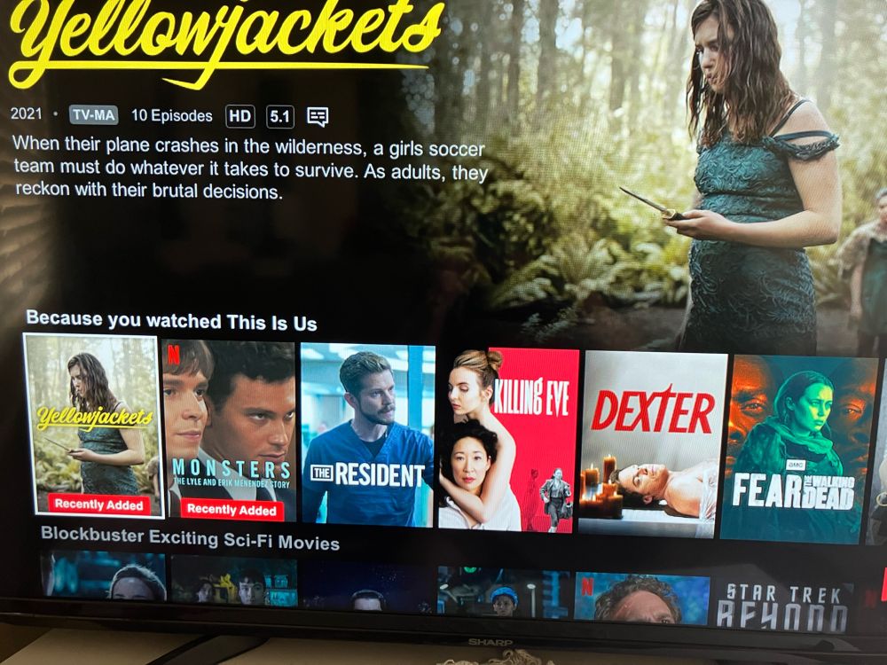 Netflix menu “Because you watched This Is Us” with selections: Yellowjackets, Monsters: the Lyle and Erik Menendez Story, The Resident, Killing Eve, Dexter, and Fear the Walking Dead.
None of them are like This Is Us