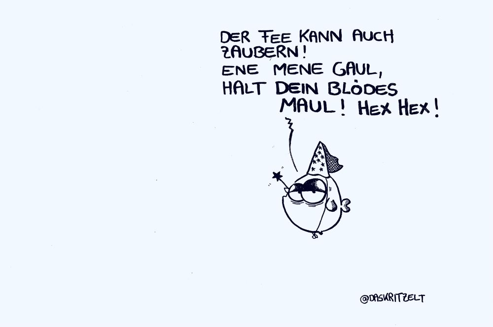 Der fee ist schlecht gelaunt und sagt: „Der fee kann auch zaubern! Ene Mene Gaul, Halt dein blödes Maul! Hex hex“