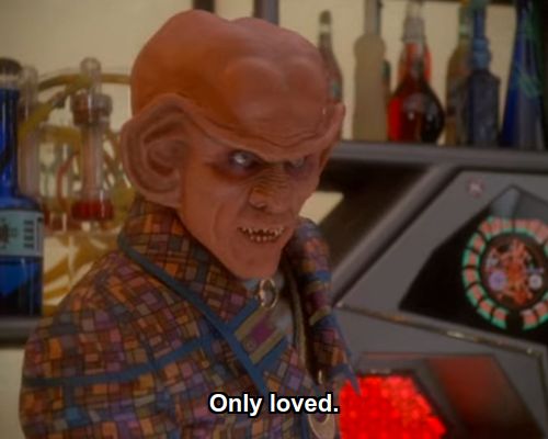 Quark:  Only loved.