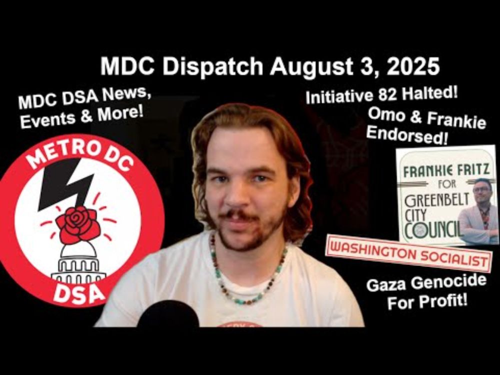 MDC Dispatch, August 3, 2025 | DC Council Betrays DC | Electoral Endorsements | Genocide in Gaza