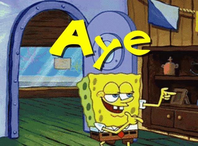 a cartoon of spongebob saying aye in front of an archway