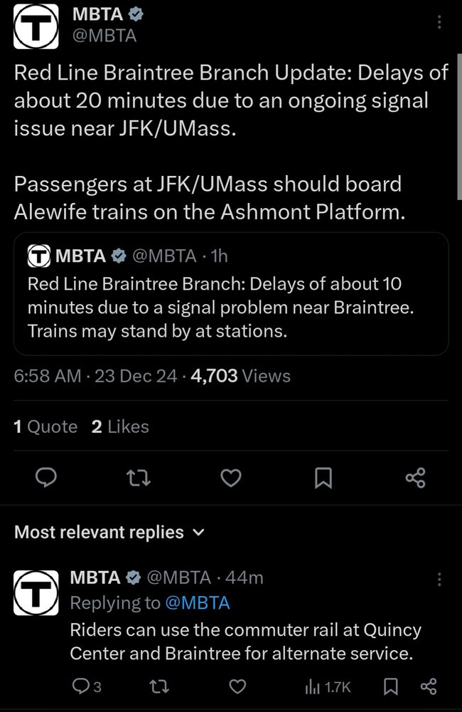 Screenshot of a tweet from the MBTA. Reads:

"Red Line Braintree Branch Update: Delays of about 20 minutes due to an ongoing signal issue near JFK/UMass.

"Passengers at JFK/UMass should board Alewife trains on the Ashmont Platform.

"Riders can use the commuter rail at Quincy Center and Braintree for alternate service."

