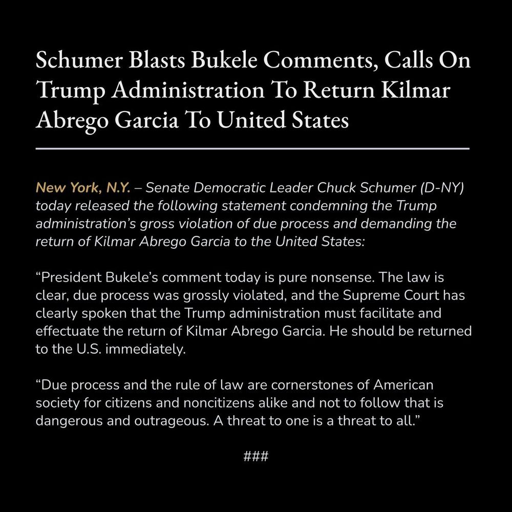 Leader Schumer released this statement blasting President Bukele's comments and calling on the Trump administration to return Kilmar Abrego Garcia to the United States.