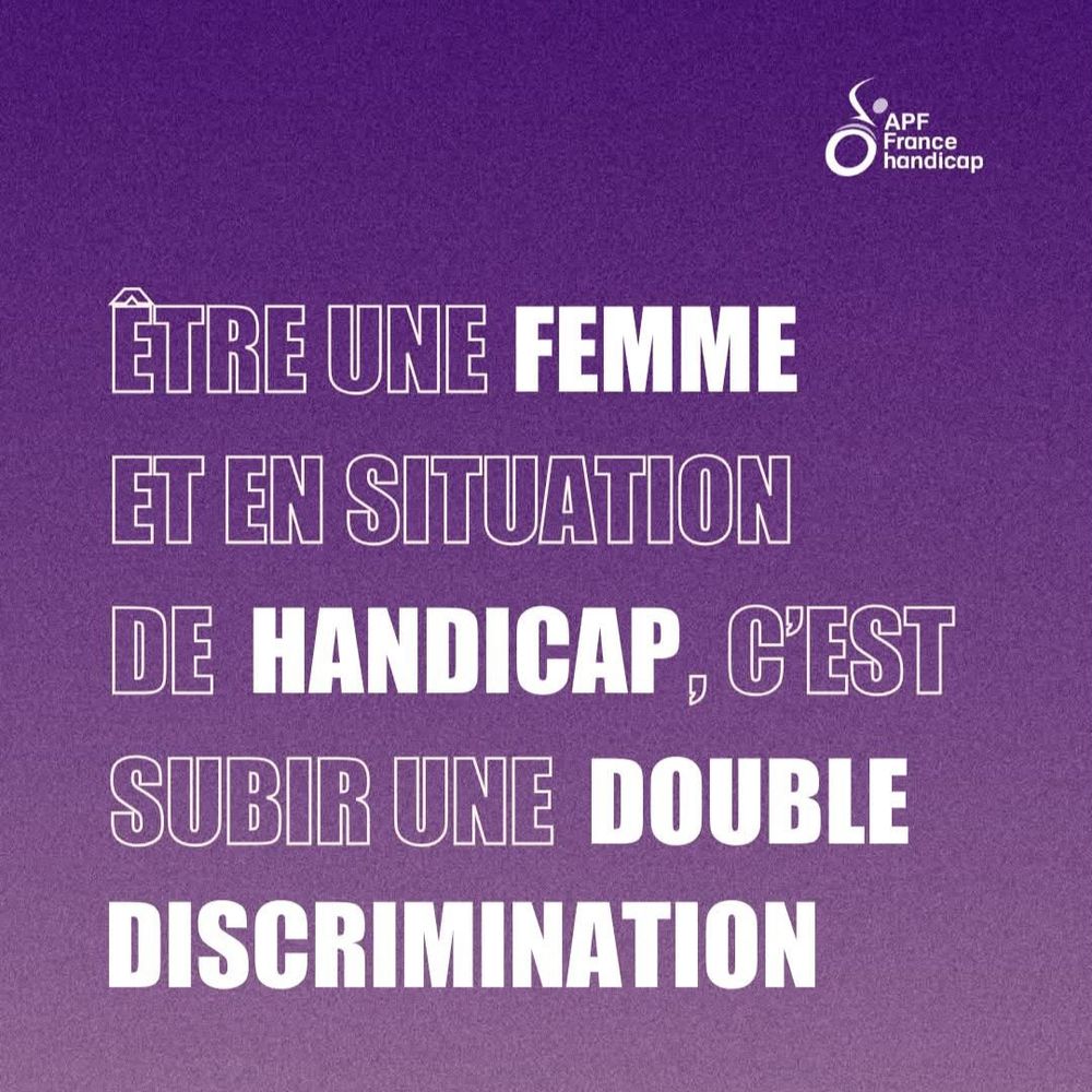 Être une femme en situation de handicap c'est subir une double discrimination 
Logo APF France handicap 