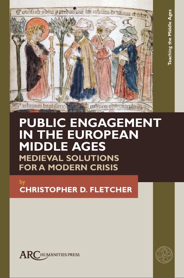 Arc Humanities book cover for "Public Engagement in the European Middle Ages: Medieval Solutions for a Modern Crisis." 