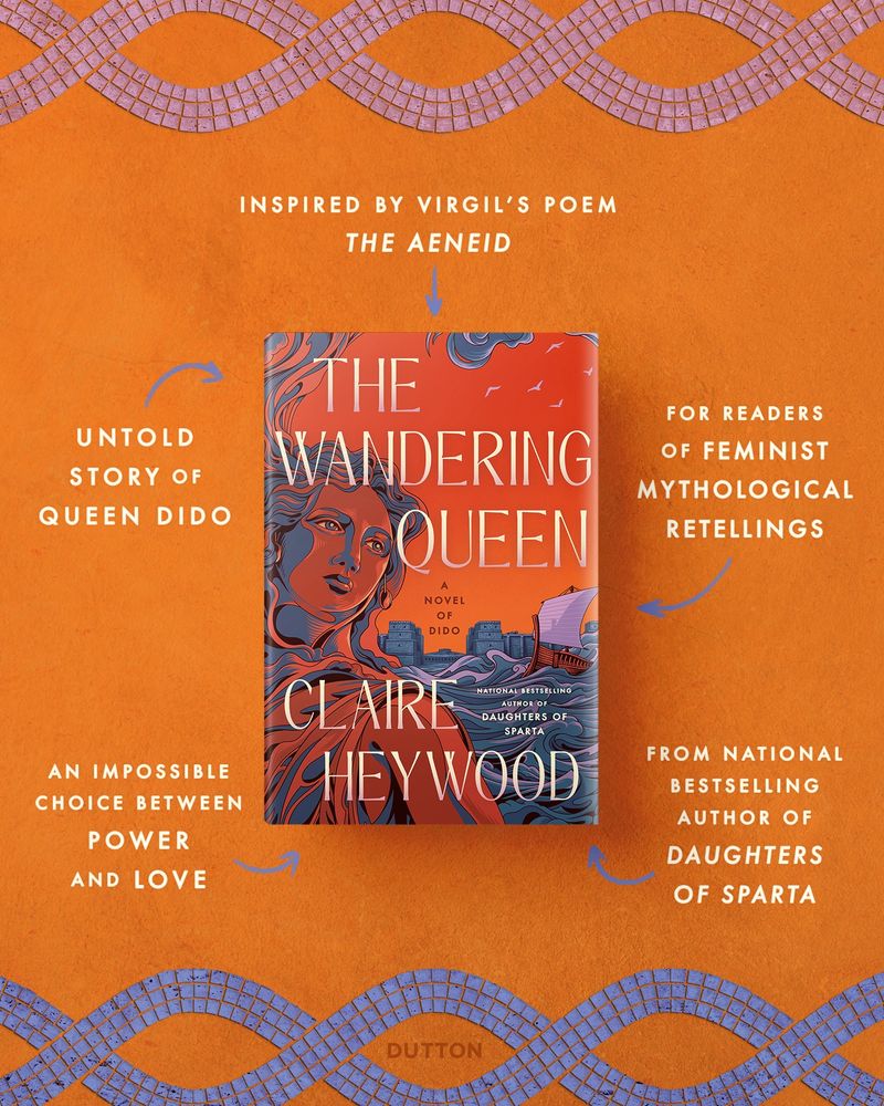 The USA hardback cover for THE WANDERING QUEEN by Claire Heywood, on a warm orange background with mosaic borders at the top and bottom. Around the cover are annotations reading: 'Inspired by Virgil's poem The Aeneid', 'Untold story of Queen Dido', 'An impossible choice between power and love', 'For readers of feminist mythological retellings', 'From national bestselling author of Daughters of Sparta'.