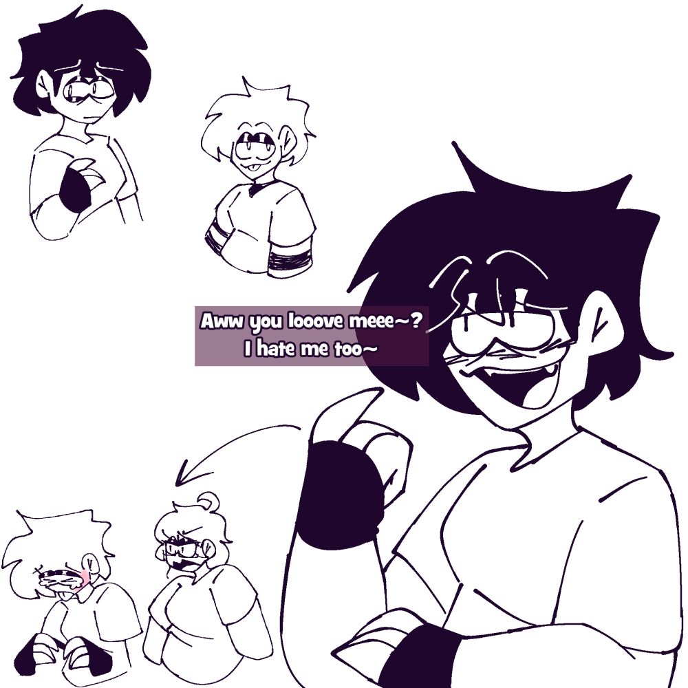 "Aww you looove meee~?
      I hate me too~"