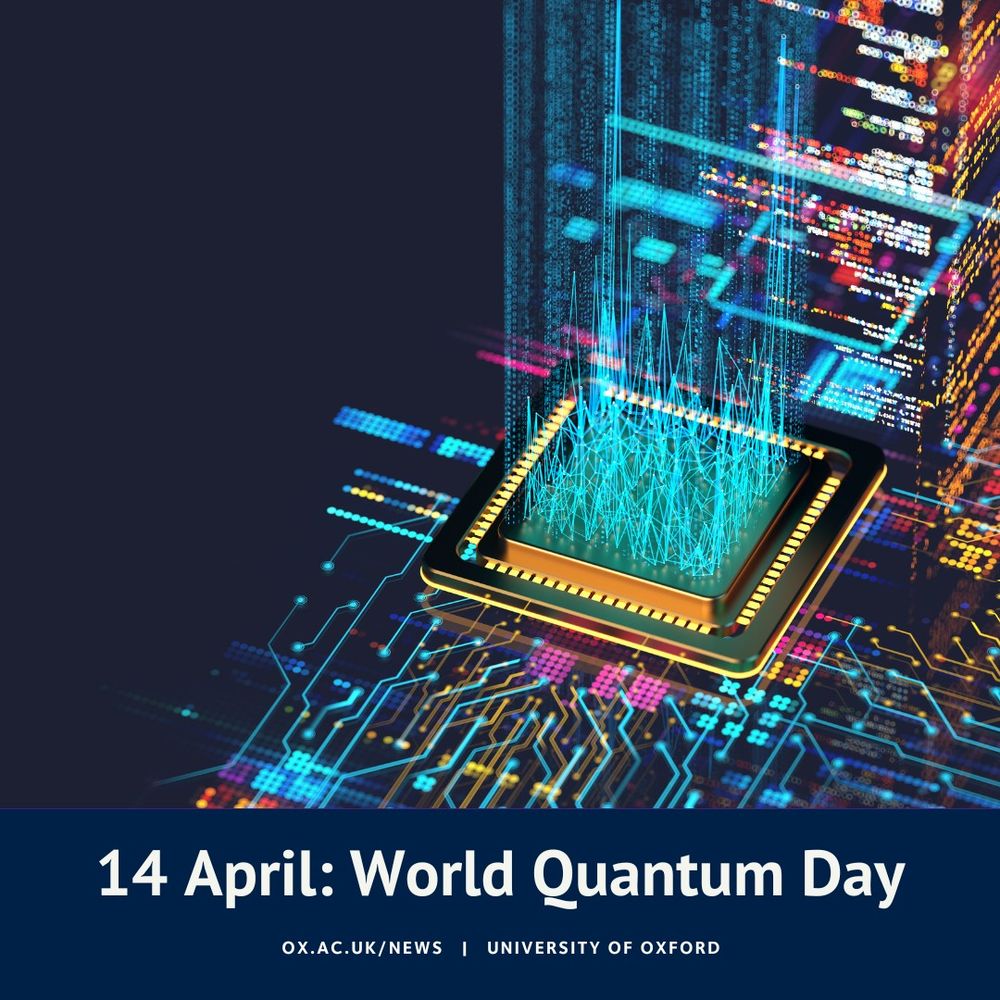 Promotional image for World Quantum Day on 14 April by the University of Oxford, featuring a digital rendering of a quantum chip with dynamic blue and green data streams.