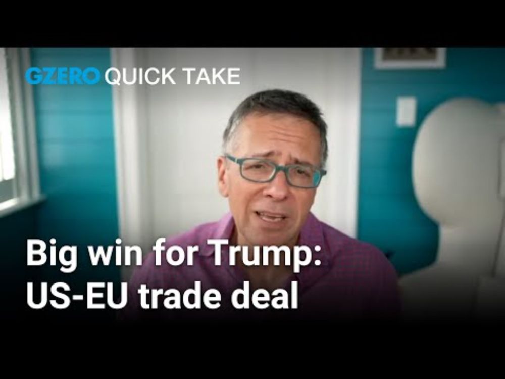 US-EU trade deal marks a big win for Trump | Ian Bremmer's Quick Take