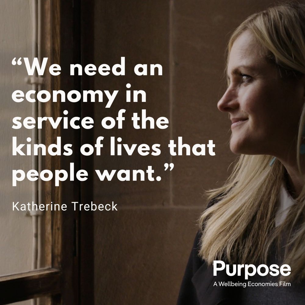 Woman with blond hair looking out the window. Text in quotation marks that reads 'we need an economy in service of the kinds of lives that people want.' Katherine Trebeck