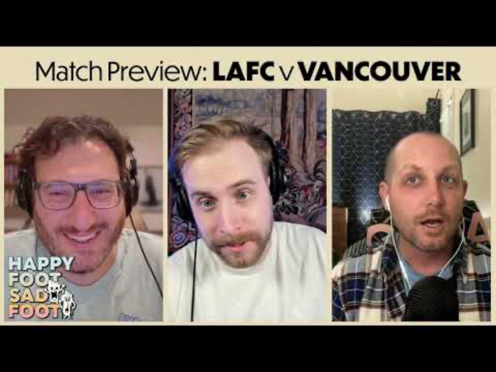 LAFC vs VANCOUVER MATCH PREVIEW: Is Vancouver For Real?
