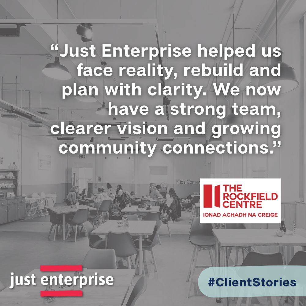 Quote from The Rockfield Centre over a café background: “Just Enterprise helped us face reality, rebuild and plan with clarity. We now have a strong team, clearer vision and growing community connections.” Logos for The Rockfield Centre and Just Enterprise are visible.