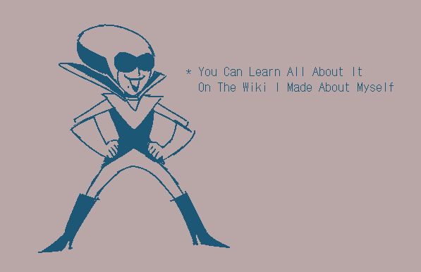 Queen from DELTARUNE striking a confident pose and saying "You Can Learn All About It On The Wiki I Made About Myself"