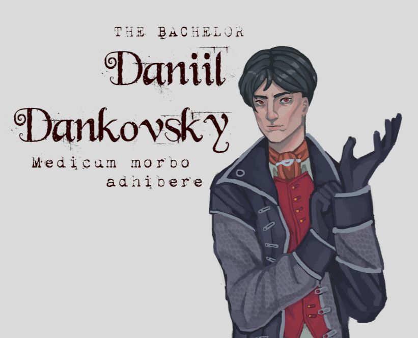 A close up of an illustration of Daniil Dankovsky, a character from Pathologic. 

Beside him is text that says; The Bachelor, his name Daniil Dankovsky, and the quote "Medicum morbo adhibere"