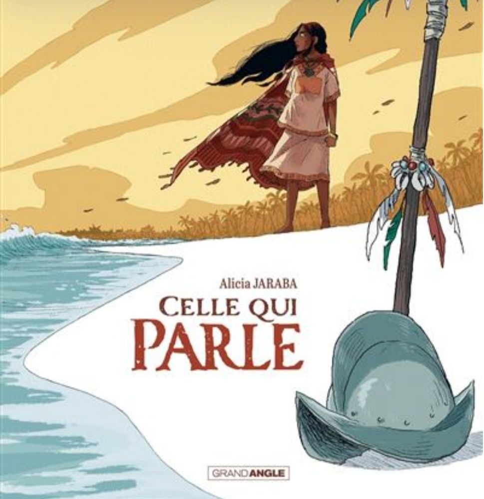 Couverture de celle qui parle. On y voit Malintzin sur la plage. Au premier plan, un casque de conquistador espagnol et une lance mexica. 