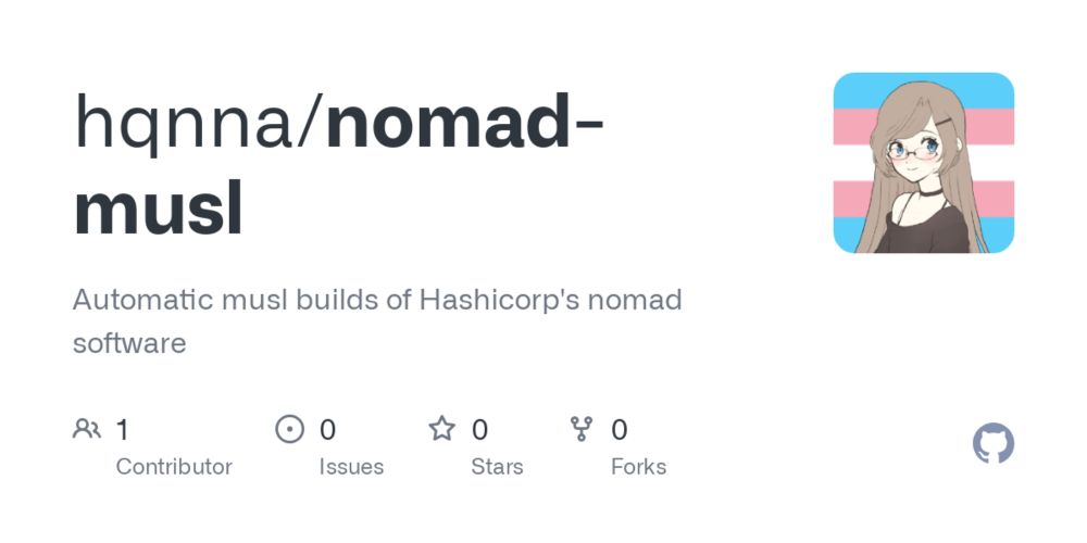 GitHub - hqnna/nomad-musl: Automatic musl builds of Hashicorp's nomad software