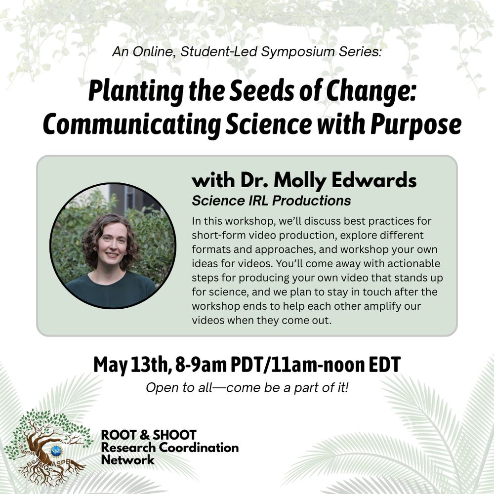 Planting the Seeds of Change: Communicating Science with Purpose.  An online student-led symposium series, featuring Dr. Molly Edwards. We’ll discuss best practices for short-form video production, explore different formats and approaches, and workshop your own ideas for videos. You’ll come away with actionable steps for producing your own video that stands up for science, and we plan to stay in touch after the workshop ends to help each other amplify our videos when they come out. 
May 13th, 8-9am PDT / 11am - noon EDT. Open to all, come be a part of it! 
