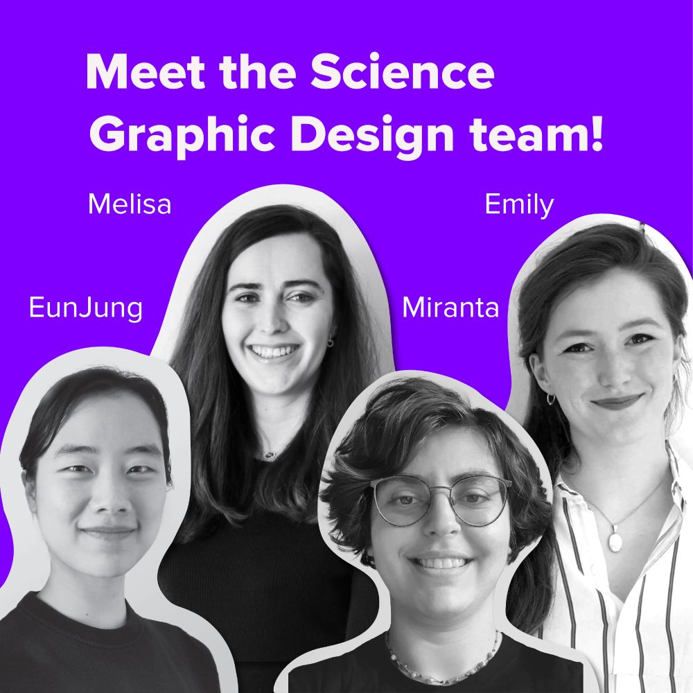 Text reads: Meet the Science Graphic Design team! EunJung, Melisa, Miranta, Emily. Underneath are profile pictures of the team.