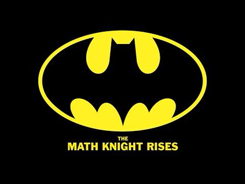 The Math Knight Rises