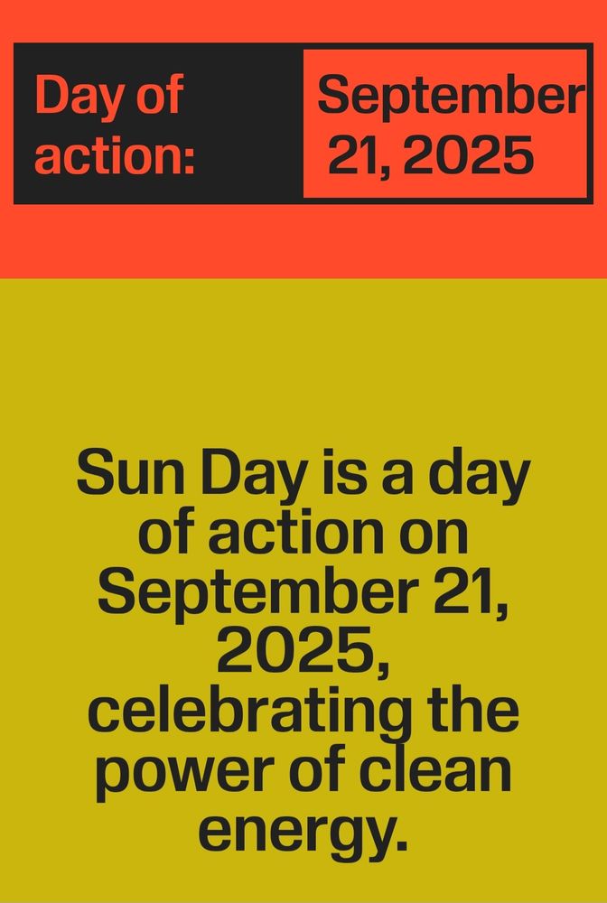 Sun Day is a day
of action on
September 21,
2025,
celebrating the
power of clean
energy.