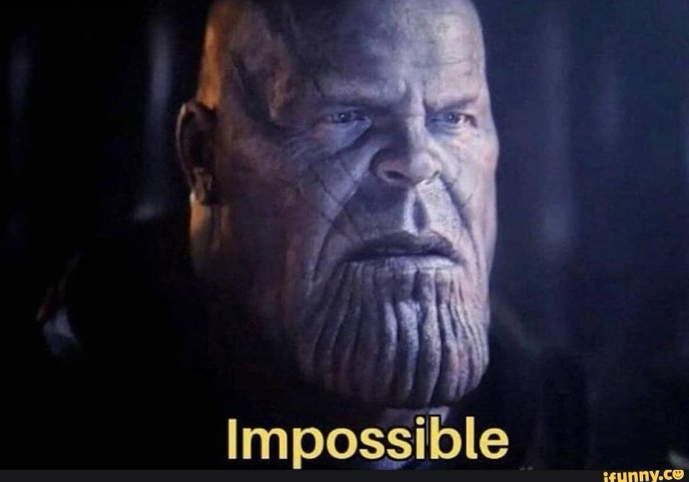 Le personnage Thanos des Avengers, le visage incrédule, qui dit « impossible »