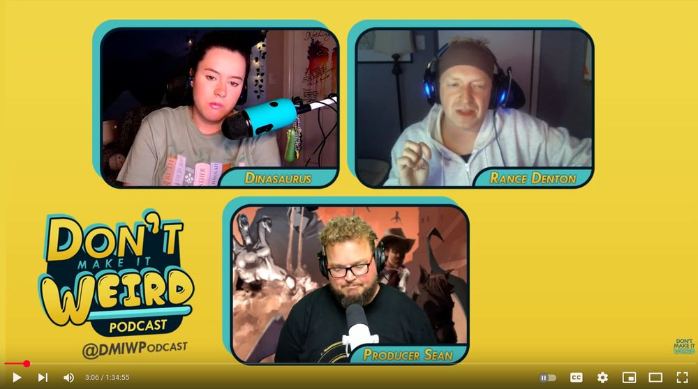 Image of a screen capture from Don't Make It Weird's latest episode. Top left, picture of Dina S., top right, picture of Rance D. Denton. Bottom left is the Don't Make It weird logo, bottom middle is a picture of Producer Sean.