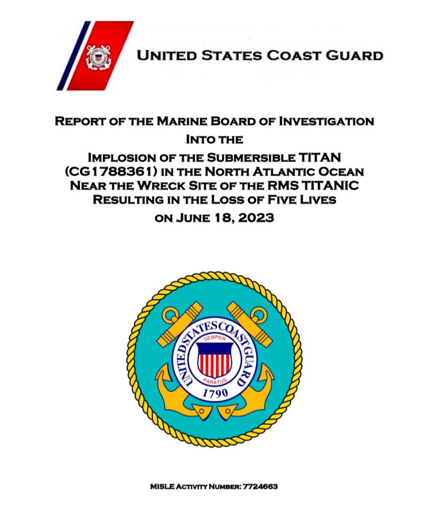 The rather spoiler-ific cover for the Report of the Marine Board of Investigation Into the Implosion of the Submersible TITAN (CG1788361) in the North Atlantic Ocean Near the Wreck Site of the RMS TITANIC Resulting in the Loss of Five Lives on June 18, 2023. Not much point in reading it now.