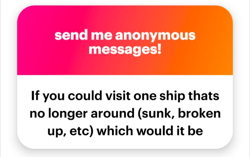 If you could visit one ship that's no longer around, which would it be?