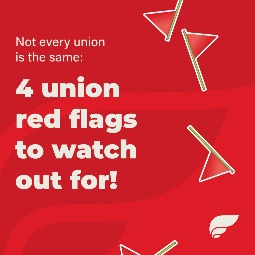 text reading “Not every union is the same:
4 union red flags to watch out for!”
red flag emojis are placed next to the text, as if they are falling down