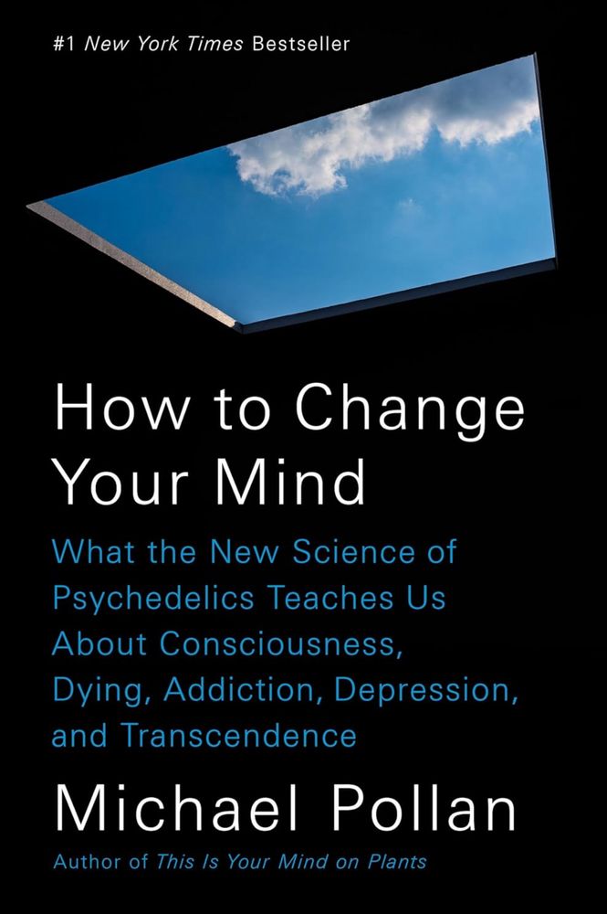 bookcover of How to Change Your Mind - What the New Science of Psychedelics Teaches Us About Consciousness, Dying, Addiction, Depression, and Transcendence by Michael Pollan. the bg is black with an open window looking up at a blue sky with a single white cloud