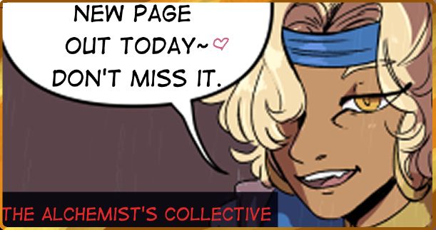 Cashile smiling seductively. He says "New Page out today~ Don't miss it."
-The Alchemist's Collective