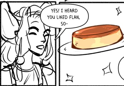 Daio made damakos a flan. "I heard you liked flan, so-"