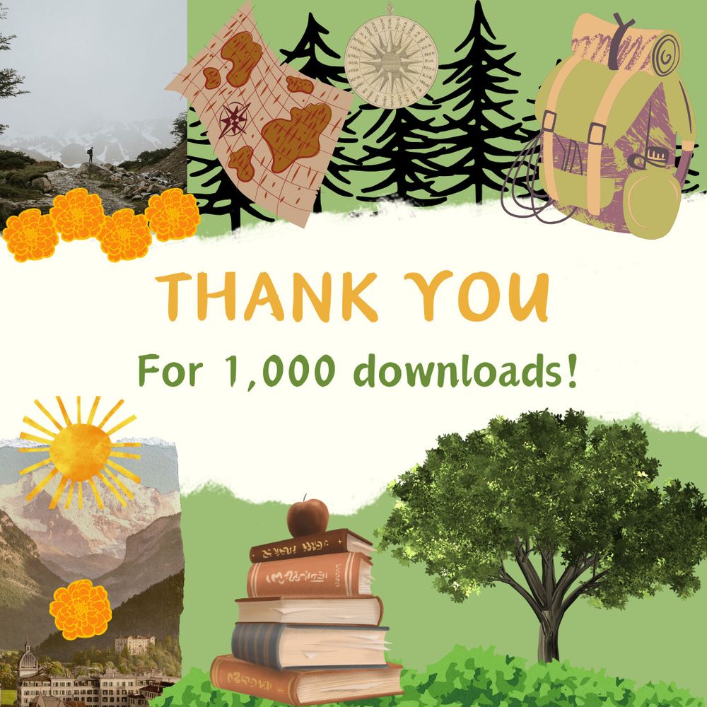An image featuring various art of nature and objects related to Wanderer's Journal. This includes trees, books, a map, a compass, marigolds and a backpack. In the middle, on a white background, is letters reading first, in yellow "THANK YOU" and then, underneath in green "For 1000 downloads!".