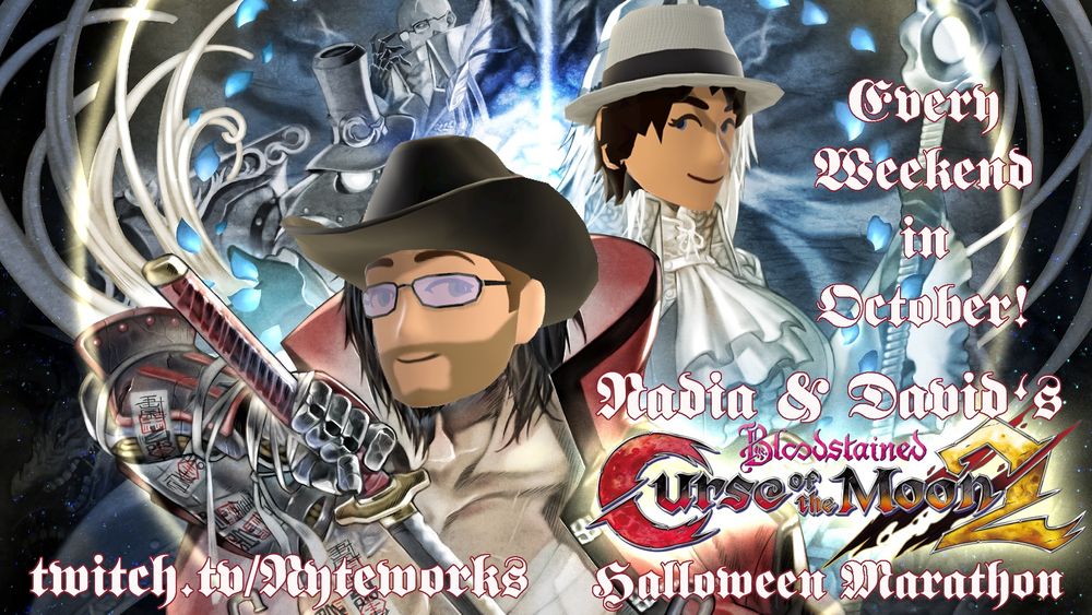 Graphic showing Nadia & David's Avatars' heads on a Bloodstained: Curse of the Moon 2 image, stating that Nadia & David's Bloodstained: Curse of the Moon Halloween Marathon will be every weekend in October on Twitch.tv/Nyteworks.