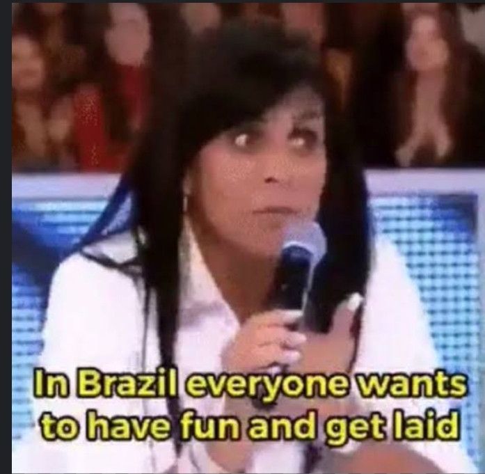 gretchen com os dizeres in brazil everyone wants to have fun and get laid
