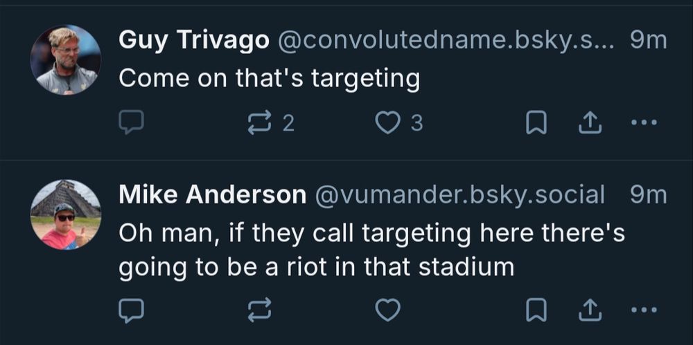 Post 1: Come on that's targeting

Post 2: Oh man, if they call targeting here there's going to be a riot in that stadium