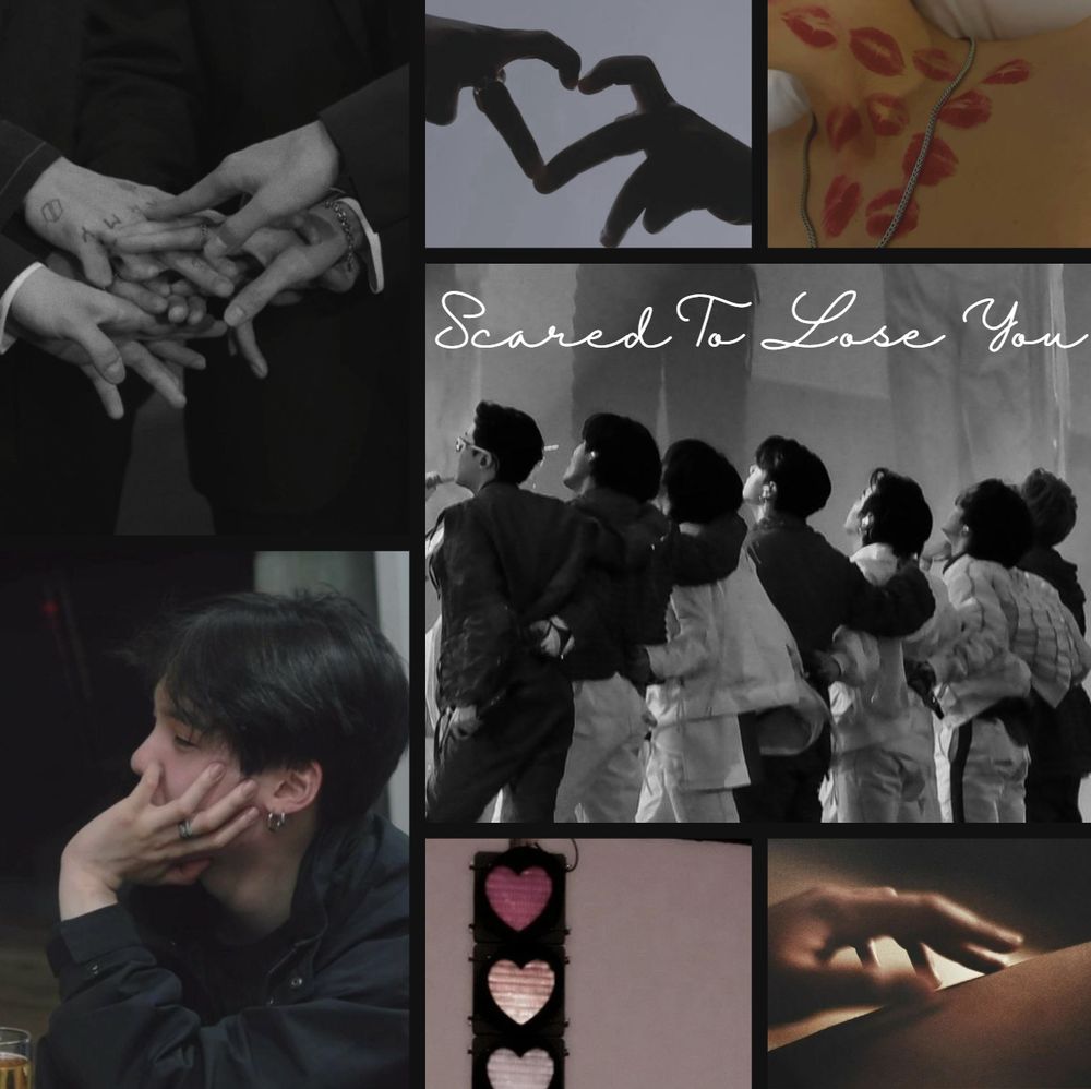 scared to lose you moodboard