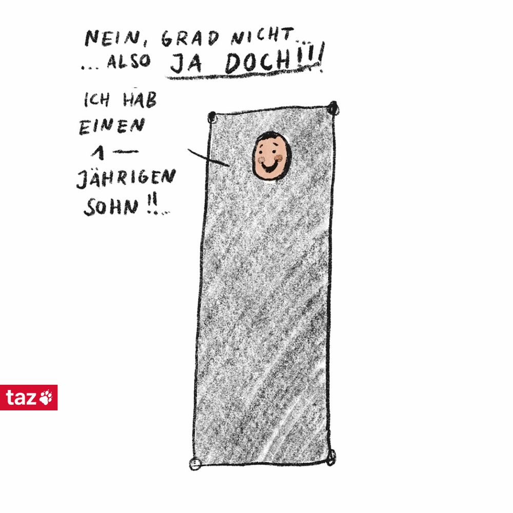 2) Durch das Loch im Kopfteil der Liege sieht man das lächelnde Gesicht der Mutter. Sie antwortet: „Nein, grad nicht ....also JA DOCH!!! Ich hab einen 1-jährigen Sohn!!“