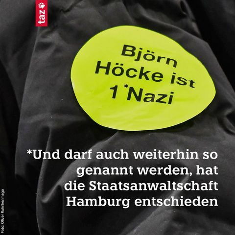 Auf einem Sticker steht: Björn Höcke ist ein Nazi*. Darunter die Zeile: *Und darf auf weiterhin so genannt werden, hat die Staatsanwaltschaft Hamburg entschieden   Foto: Oliver Ruhnke/imago 