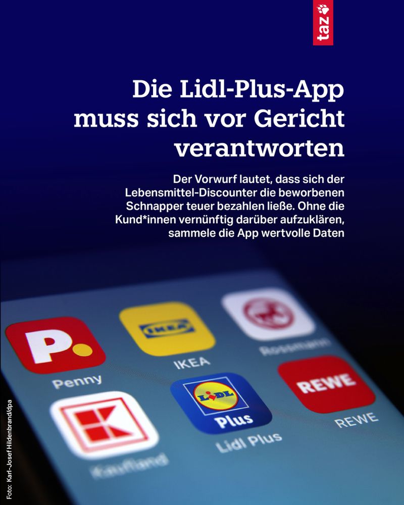 Bildbeschreibung: Auf einem Smartphone-Display sind verschiedene Apps zu sehen. Darunter die Lidl Plus-App. Dazu der Text: Die Lidl-Plus-App muss sich vor Gericht verantworten – Der Vorwurf lautet, dass sich der Lebensmittel-Discounter die beworbenen Schnapper teuer bezahlen ließe. Ohne die Kund*innen vernünftig darüber aufzuklären, sammele die App wertvolle Daten