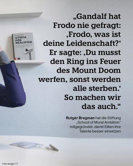 „Gandalf hat Frodo nie gefragt: ‚Frodo, was ist deine Leidenschaft?‘ Er sagte: ‚Du musst den Ring ins Feuer des Mount Doom werfen, sonst werden alle sterben.‘ So machen wir das auch.“
Rutger Bregman hat die Stiftung „School of Moral Ambition“ mitgegründet, damit Eliten ihre Talente besser einsetzen