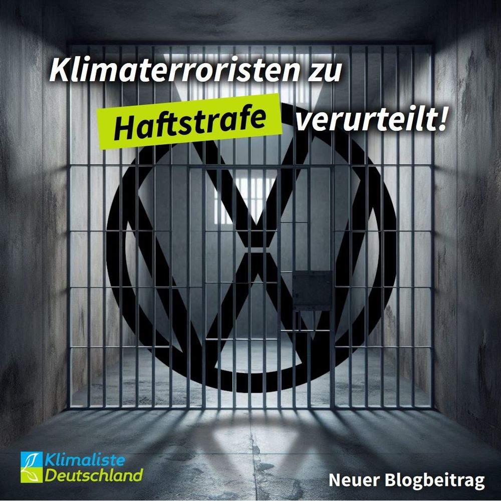Schlagzeile: Klimaterroristen zu Haftstrafe verurteilt! Dahinter eine triste Gefängniszelle (KI) in der symbolisch der Schriftzug VW eingesperrt ist. Unten steht Neuer Blogbeitrag sowie das Logo der Klimaliste.
