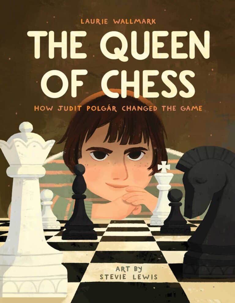 Children’s book “The Queen of Chess” by Laurie Wallmark with art by Stevie Lewis