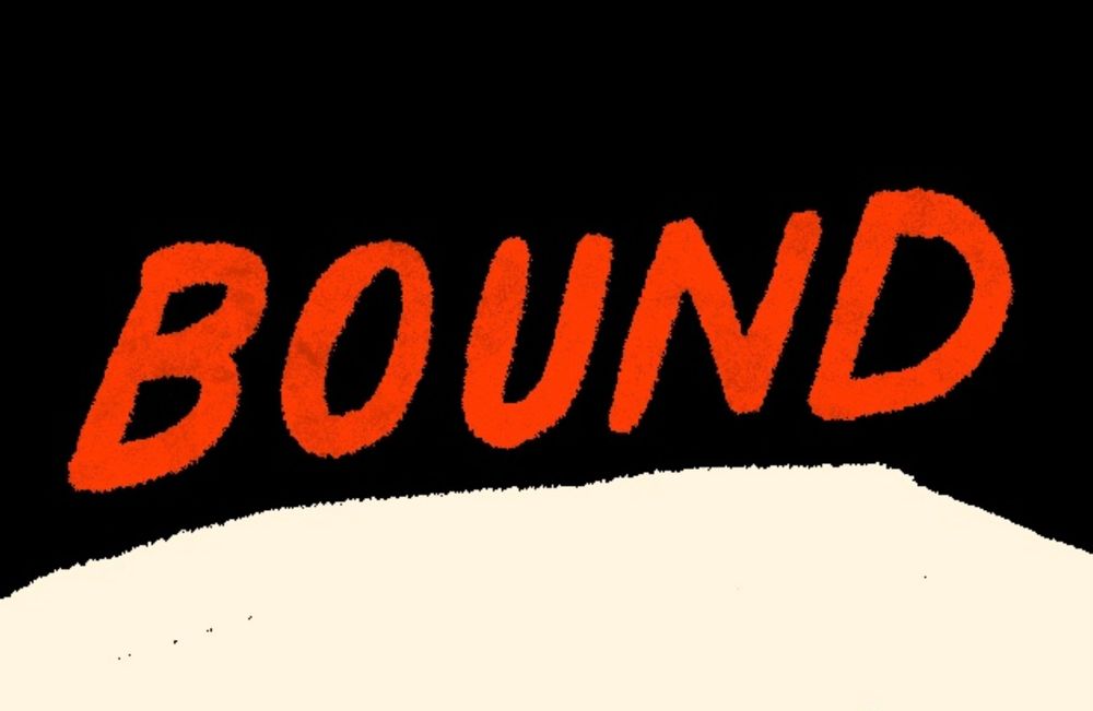 Red text hovering above a white, jagged form that takes up the bottom of the image. The background is black.

The text reads BOUND in all capitalized letters.