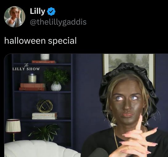 Lilly
@thelillygaddis
halloween special

image includes portion of her video, which is her (a white woman) in blackface